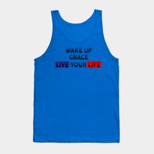 Wake Up | Live Your Life GRACE Tank Top